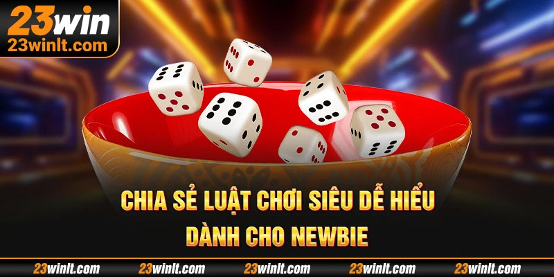 Bật mí quy luật cực đơn giản mọi người cần nắm chơi Tài xỉu 23WIN