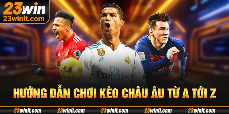 Cách đọc kèo châu Âu siêu chi tiết cho người mới