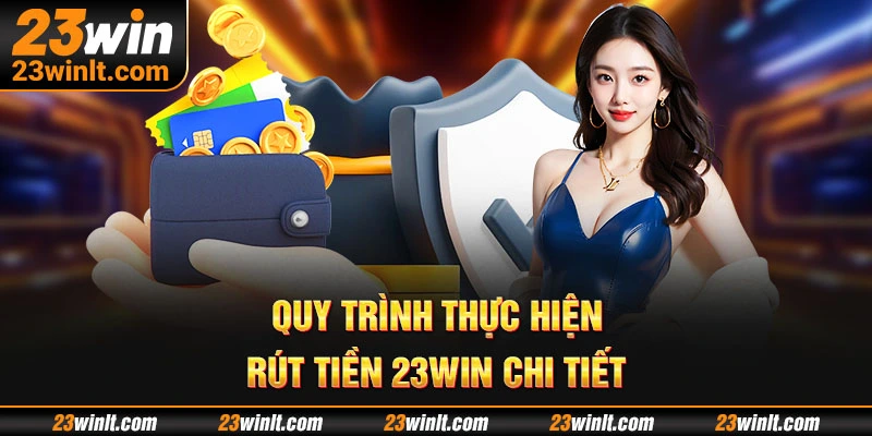 4 Bước rút tiền tại nhà cái 23WIN