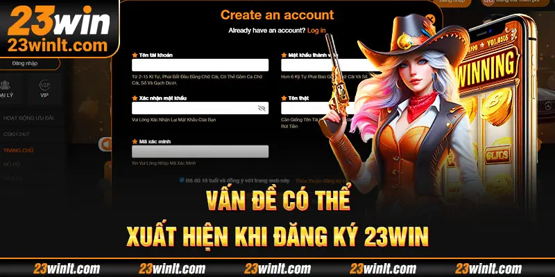 Vấn đề có thể xuất hiện khi đăng ký 23WIN
